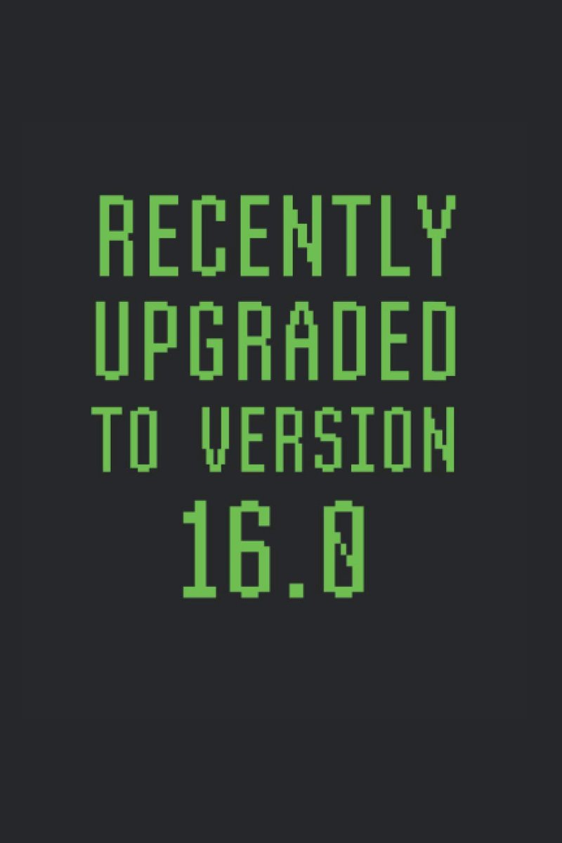Upgraded To Version 16.0: College Rulled Notebook For 16 Year Olds
