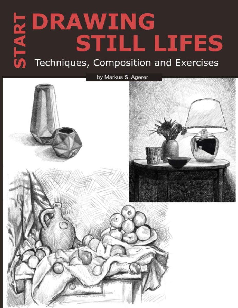 Drawing Still Lifes: Techniques, Composition Exercises