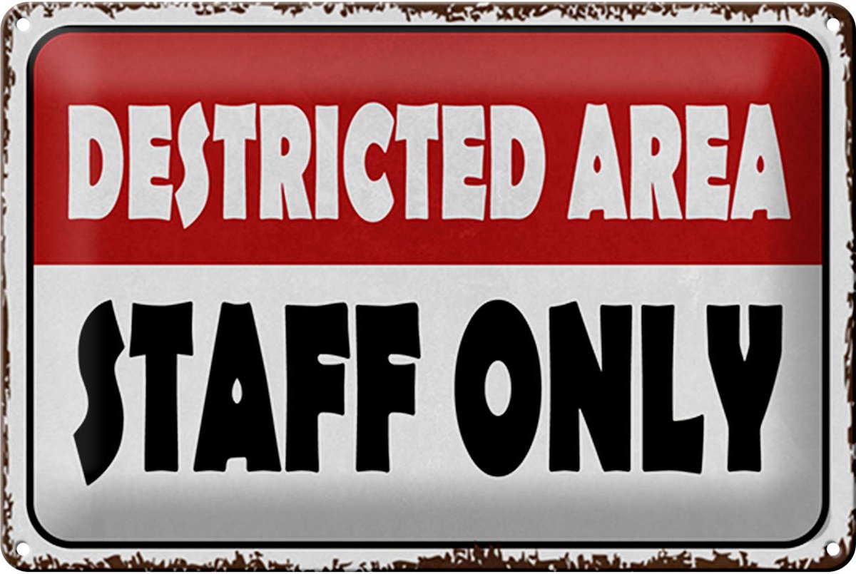 Blechschild Spruch 30x20cm destricted area staff only