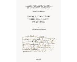 Monographies du Centre de Recherche d'Histoire et Civilisation de Byzance - Collège de France- Une société chrétienne