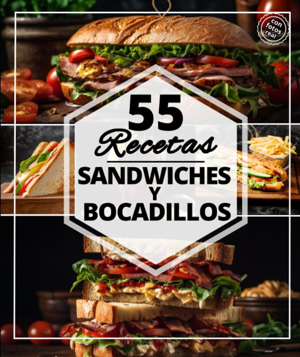 55 recetas Sandwiches Y Bocadillos: Recetas sencillas y fáciles para sandwicheras: Wraps y Roll-Ups, Shawarmas, Gyros y sándwiches veganos