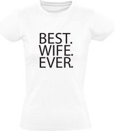 BEST WIFE EVER | Dames T-shirt | Wit |  Tekst | Altijd | Liefste | Getrouwd | Huwelijk | Echtgenote | Echtgenoot | Moederdag | Mama | Oma | Vrouwendag | Vrijgezellenfeest | Sarah |