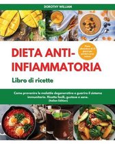 DIETA ANTI-INFIAMMATORIA Libro di ricette I Anti-Inflammatory Diet Cookbook (Italian Edition)