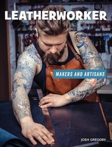 21st Century Skills Library: Makers and Artisans - Leatherworker