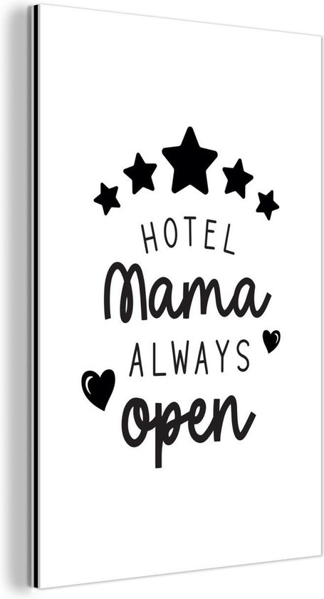 Wanddecoratie Metaal - Aluminium Schilderij Industrieel - Spreuken - Hotel mama always open - Mama - Quotes - 80x120 cm - Dibond - Foto op aluminium - Industriële muurdecoratie - Voor de woonkamer/slaapkamer