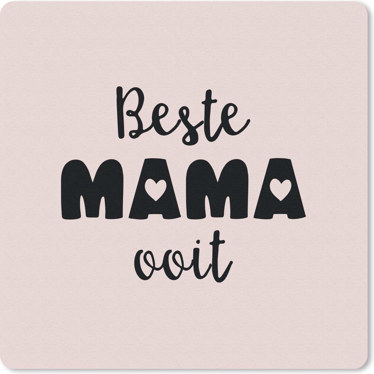 Muismat 20x20 cm - Mousepad Spreuken - Beste mama ooit - Quotes - Mama - Muismatten