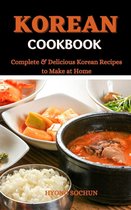 Korean Cookbook : Complete & Delicious Korean Recipes to Make at Home