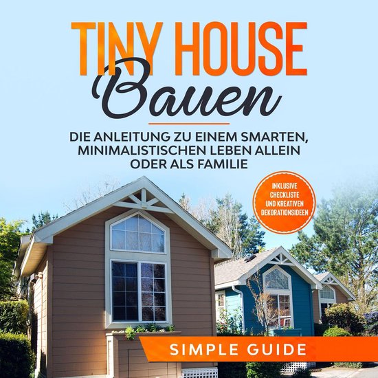 Tiny House bauen: Die Anleitung zu einem smarten, minimalist ... - cover