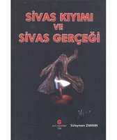 Sivas Kıyımı ve Sivas Gerçeği