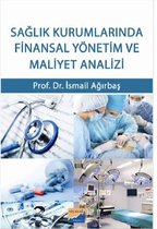 Sağlık Kurumlarında Finansal Yönetim ve Maliyet Analizi