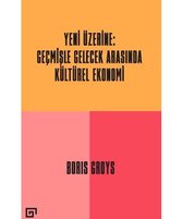 Yeni Üzerine: Geçmişle Gelecek Arasında Kültürel Ekonomi