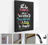 Christmas Quote. Always believe that something wonderful is about to happen - Modern Art Canvas - Vertical - 520443562 - 40-30 Vertical