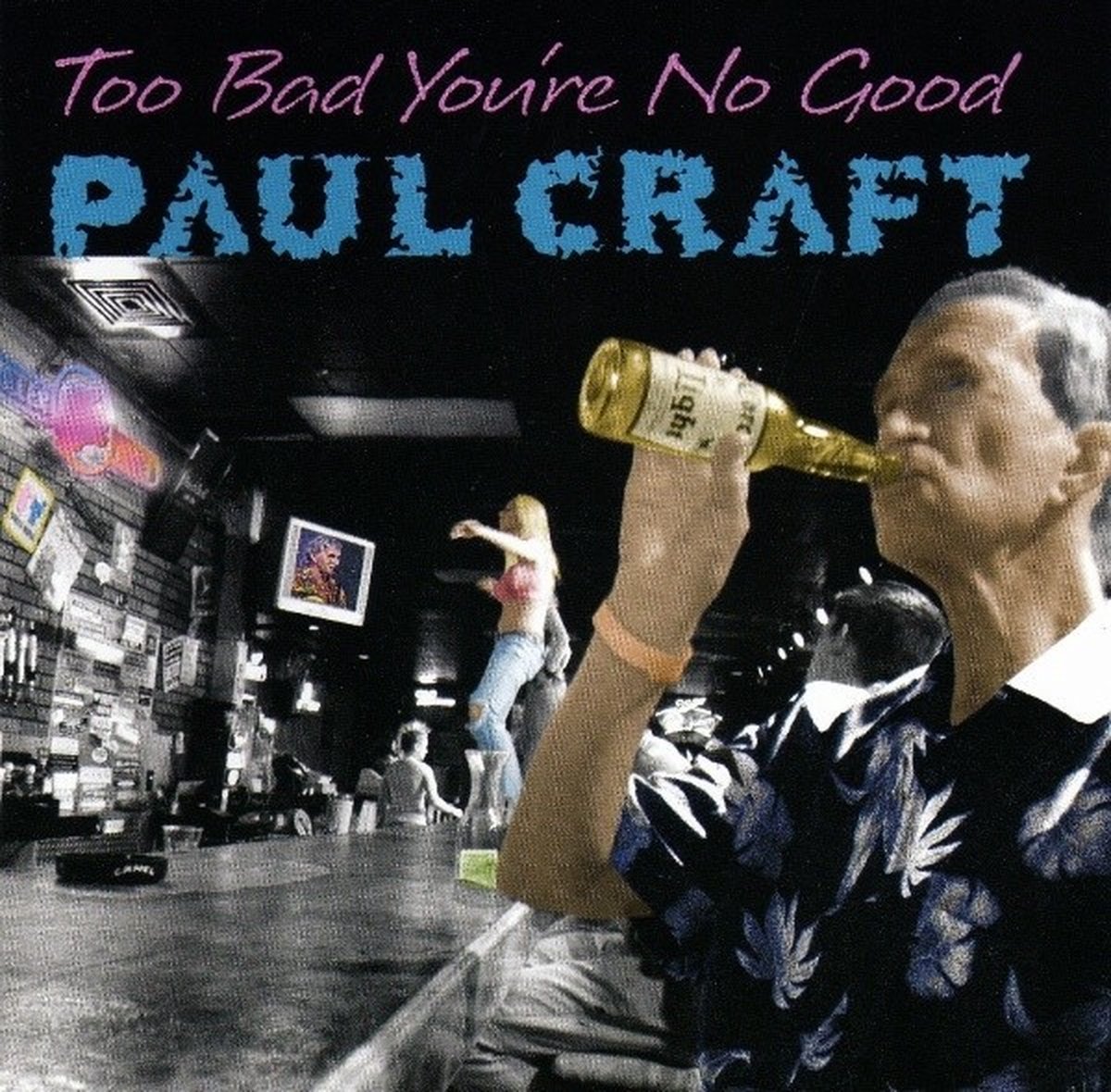 Paul Craft - Too Bad You're No Good (CD)