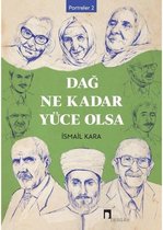 Dağ Ne Kadar Yüce Olsa   Portreler 2