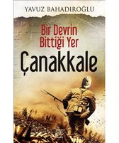 Bir Devrin Bittiği Yer Çanakkale