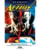 Superman Action Comics Cilt 1 Kıyamete Giden Yol