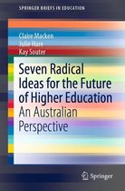 Seven Radical Ideas for the Future of Higher Education
