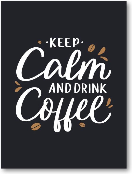Keep calm and drink coffee - Quote - Citaat - 30x40 Forex Staand - Besteposter - Tekstposters - Inspiratie