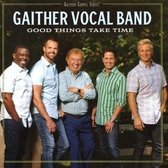 Gaither Vocal Band - Good Things Take Time (CD)