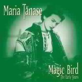 Maria Tanase - Magic Bird. The Early Years (CD)