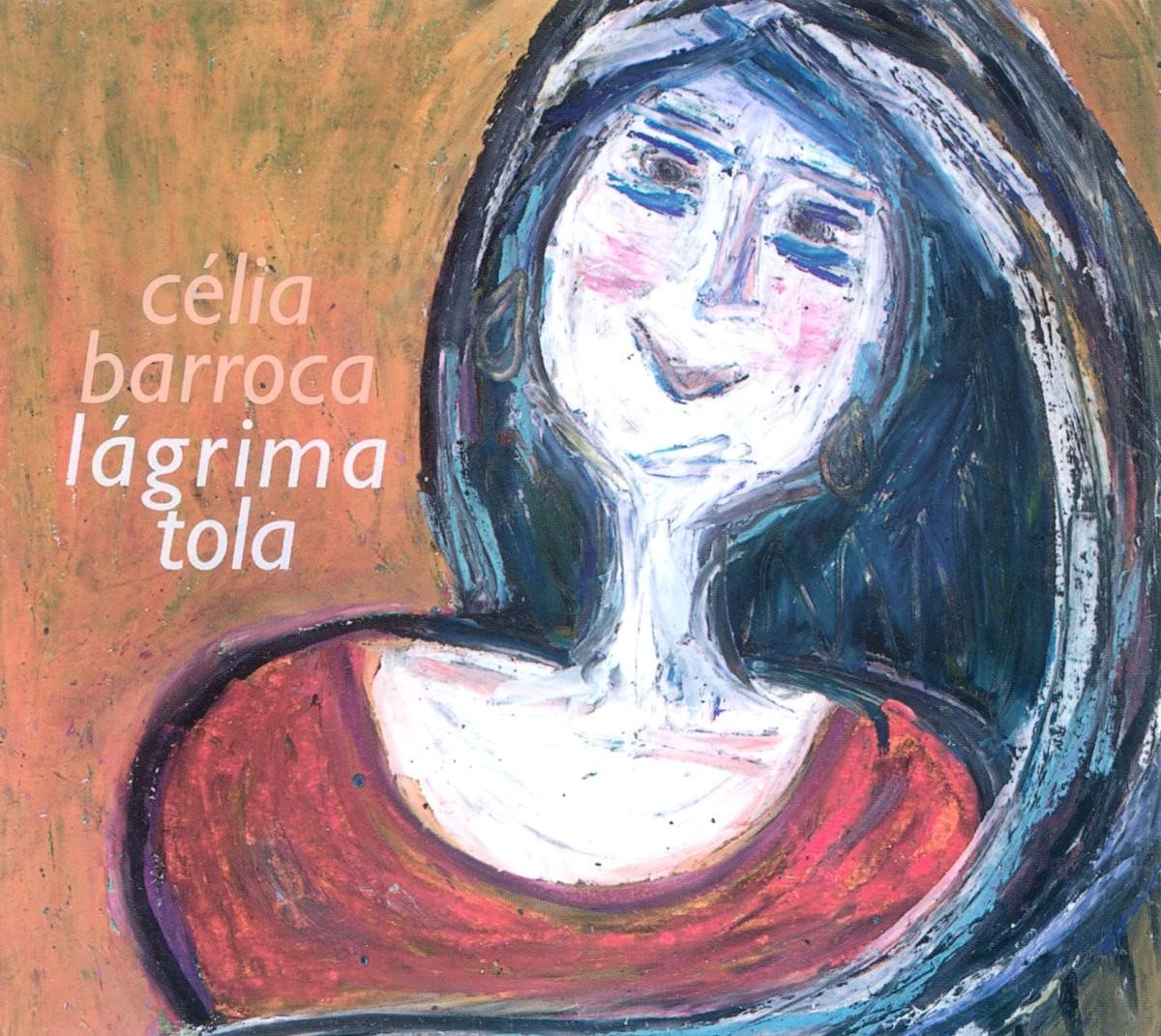 Célia Barroca - Lágrima Tola (CD)