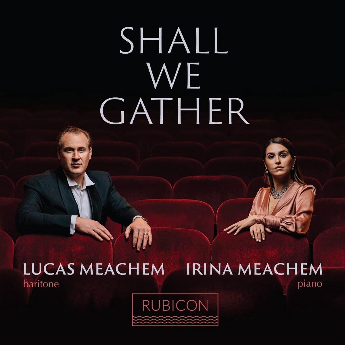 Lucas Meachem, Irina Meachem - Shall We Gather (CD)