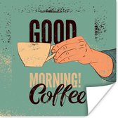 Poster Koffie - Spreuken - Retro - Good morning! Coffee - Quotes - 100x100 cm XXL