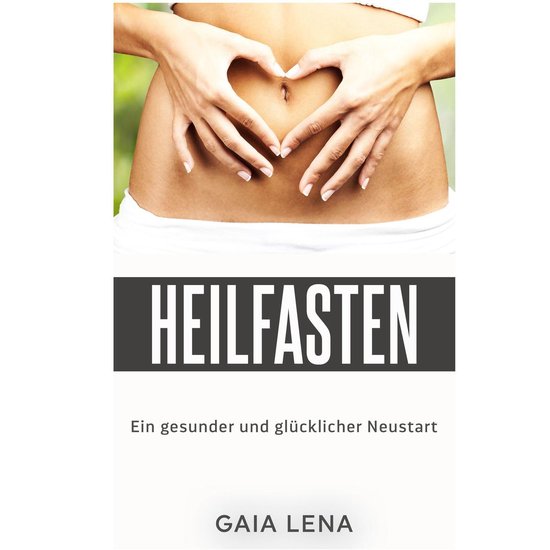 Heilfasten - Ein gesunder und glücklicher Neustart - cover