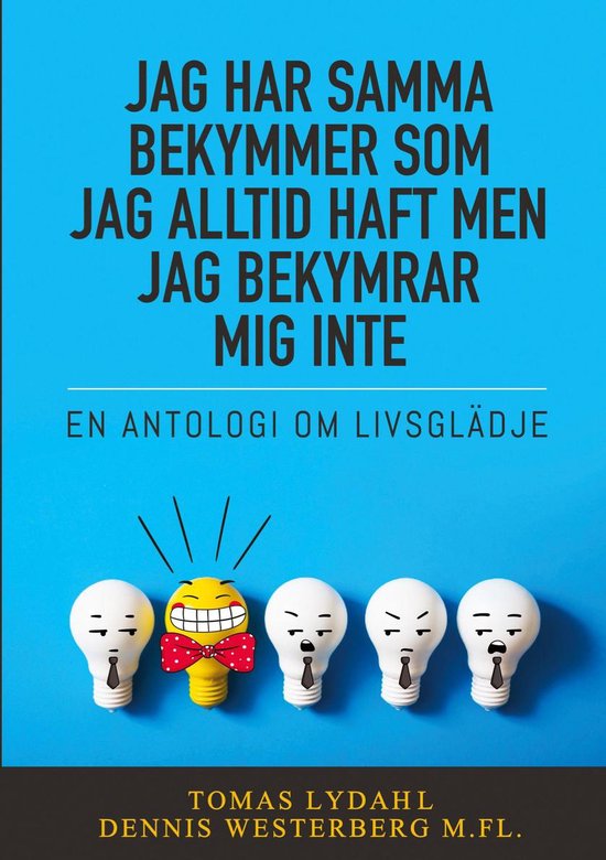 Foto: Jag har samma bekymmer som jag alltid haft men jag bekymrar mig inte