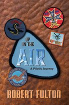 Up in the Air, A Pilot's Journey