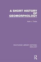 Routledge Library Editions: Geology - A Short History of Geomorphology
