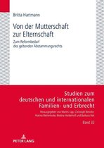 Studien zum deutschen und internationalen Familien- und Erbrecht 32 - Von der Mutterschaft zur Elternschaft