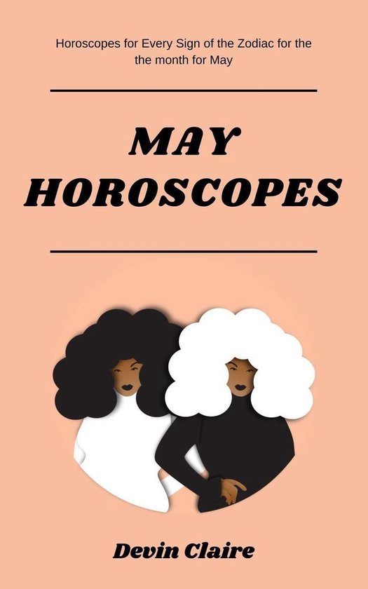 Monthly Horoscopes May Monthly Horoscopes (ebook), Devin Claire