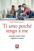 Ti amo perché tengo a me