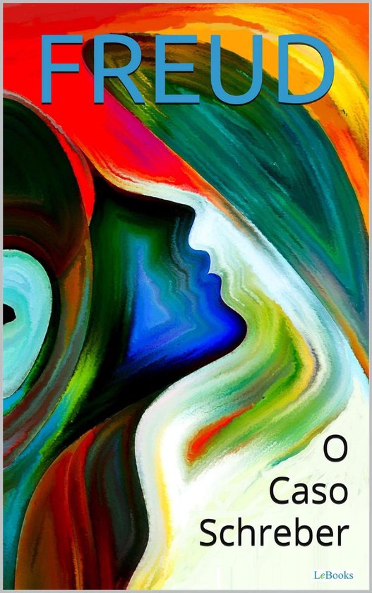 Freud Essencial - O CASO SCHREBER - cover