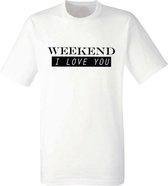 Weekend, I Love YOU zwart heren t-shirt | grappig | cadeau | festival | maat S