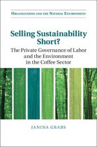 Organizations and the Natural Environment - Selling Sustainability Short?