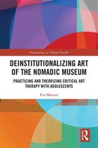 Explorations in Mental Health - Deinstitutionalizing Art of the Nomadic Museum