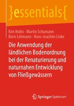 essentials - Die Anwendung der ländlichen Bodenordnung bei der Renaturierung und naturnahen Entwicklung von Fließgewässern