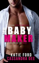 The BabyCrazy Series 2 - #BABYMAKER