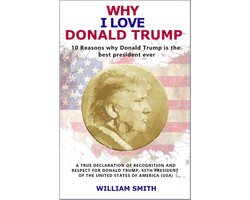 Why I Love Donald Trump - 10 Reasons Why Donald Trump is the Best President Ever