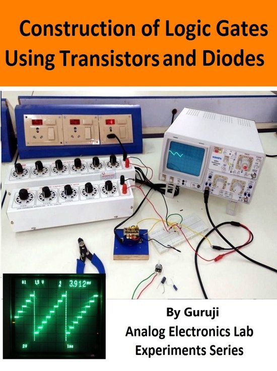 Analog Electronics Lab Experiments Construction of Logic Gates Using