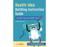Health Idea Building Instruction Guide for LEGO® Education SPIKE™ Prime 1 - Health Idea Building Instruction Guide for LEGO® Education SPIKE™ Prime 01 Rowing Machine