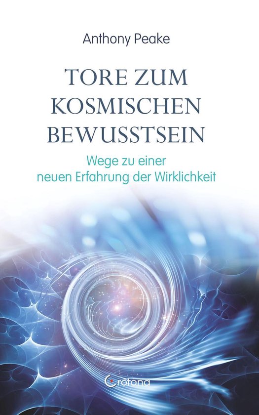 Tore zum kosmischen Bewusstsein: Wege zu einer neuen Erfahru ... - cover