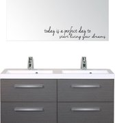 Sticker Today Is A Perfect Day To Start Living Your Dreams -  Zwart -  23 x 5 cm  -  woonkamer  slaapkamer  engelse teksten  toilet  wasruimte   - Muursticker4Sale