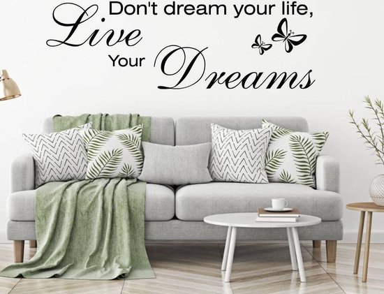 Muursticker Don't Dream Your Life, Live Your Dreams Met Vlinder - Zwart - 120 x 39 cm - woonkamer slaapkamer engelse teksten
