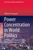 World-Systems Evolution and Global Futures - Power Concentration in World Politics