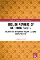 Studies in Medieval History and Culture - English Readers of Catholic Saints
