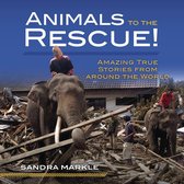 Sandra Markle's Science Discoveries - Animals to the Rescue!