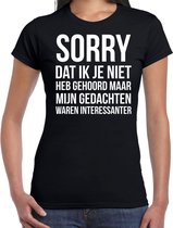 Sorry dat ik je niet heb gehoord fun tekst cadeau t-shirt zwart dames - kado shirt  / verjaardag cadeau M